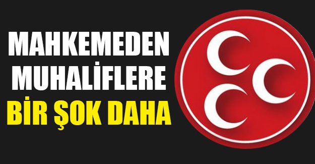 Mahkemeden muhaliflere bir şok daha!