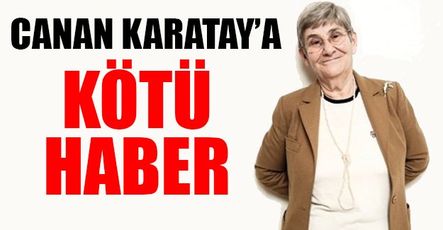 Canan Karatay'ın cezası onaylandı