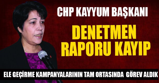 KAYYUM HEYETİ BAŞKANI KAYNAR: BELGELER DOĞRU AMA DENETMEN RAPORU ORTADA YOK!