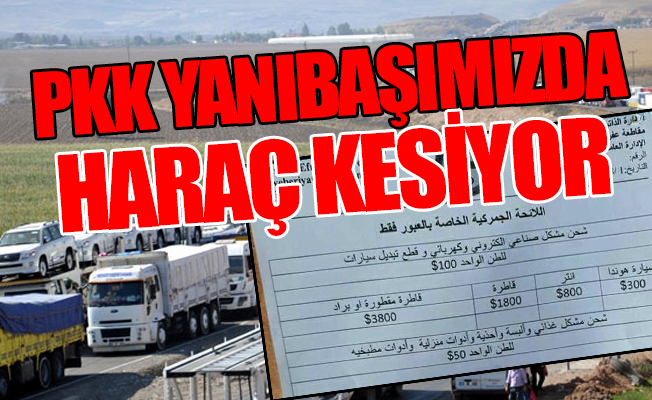 PKK tırlardan 'vergi' topluyor
