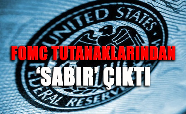 FED tutanaklarından 'sabır' çıktı