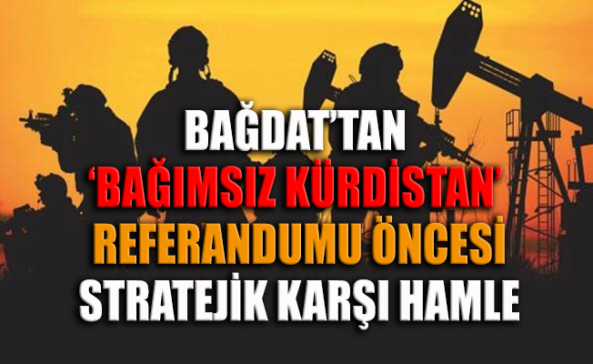 Irak'tan 'Bağımsız Kürdistan' referandumu öncesi stratejik karşı hamle
