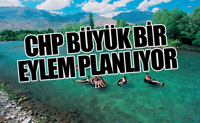 CHP Munzur için eylem yapacak