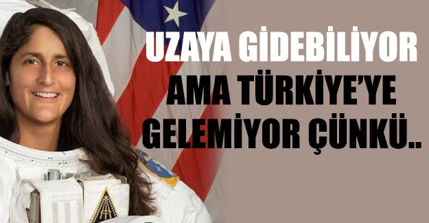 ABD'li astronotun Türkiye'ye gelmesine NASA izin vermedi