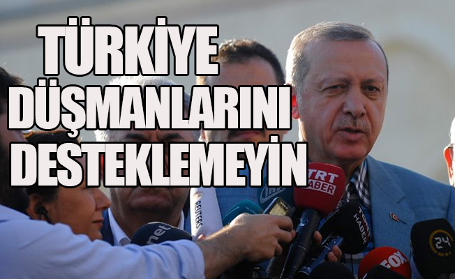Erdoğan’dan gurbetçilere: Bunlara ders verin!