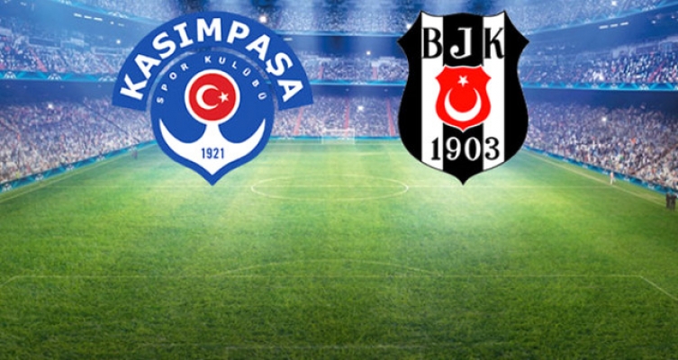 Kasımpaşa-Beşiktaş maçının ilk 11'leri belli oldu