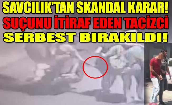 Emniyette tacizi itiraf etti, savcılık serbest bıraktı!