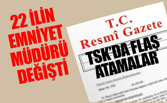 300 mülki idare amirinin yeri değiştirildi