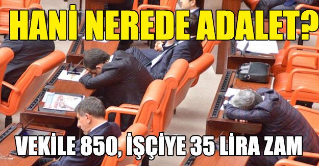 Milletvekiline 850, işçi emeklisine 35 TL zam