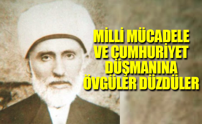 Cumhuriyet düşmanına güzelleme!