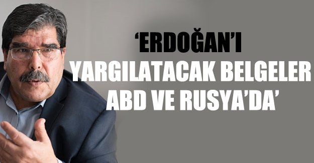 Salih Müslim: Erdoğan'ı UCM'de yargılatacak belgeler ABD ve Rusya'da