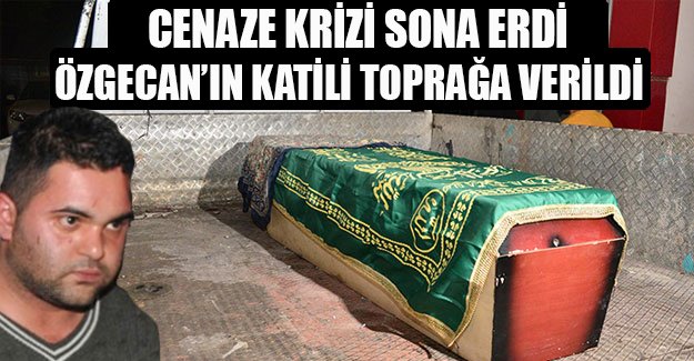 Özgecan Aslan'ın katili toprağa verildi
