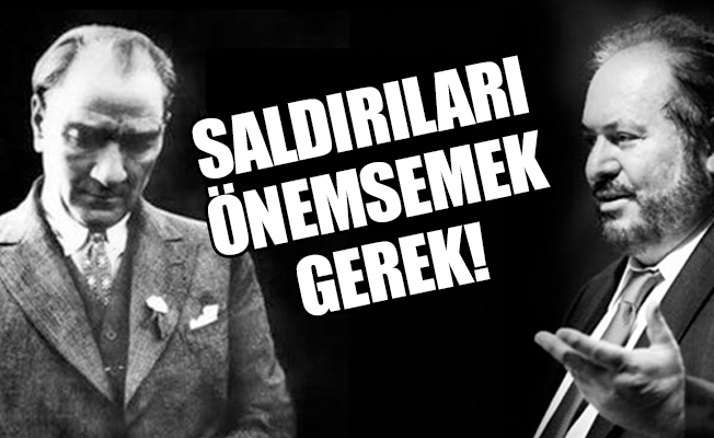 Baş: Atatürk'e saldırıları hafife almayın