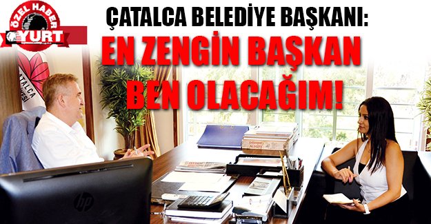 En zengin başkan ben olacağım