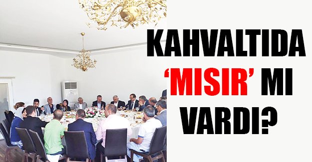 'MISIR' KAHVALTISI