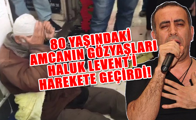 Zabıta tarafından ağlatılan 80 yaşındaki amcaya, Haluk Levent sahip çıkacak!