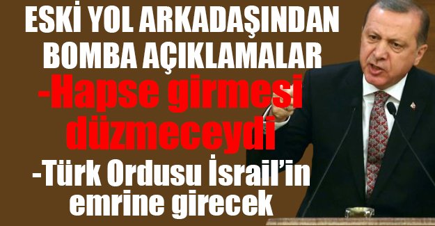 Erdoğan'ın eski yol arkadaşından bomba açıklamalar