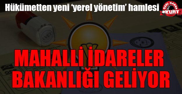 AKP'den 'kayyum' bakanlığı hamlesi