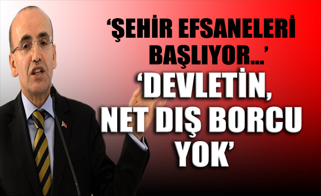 Şimşek: Devletin, net dış borcu yok