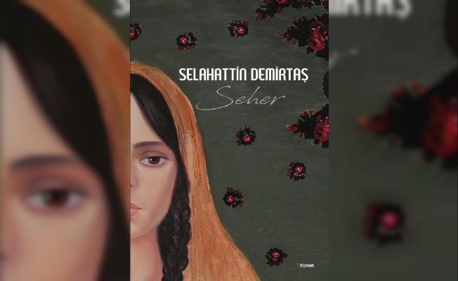 Demirtaş'ın cezaevinde yazdığı kitabı 'Seher' 16 Eylül'de çıkıyor