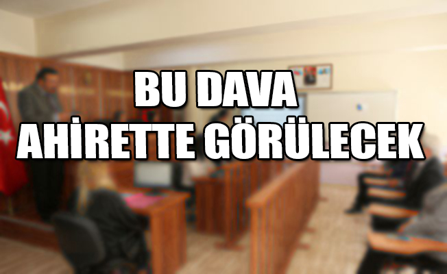 FETÖ Davası'nda Ahiret tartışması salonu karıştırdı