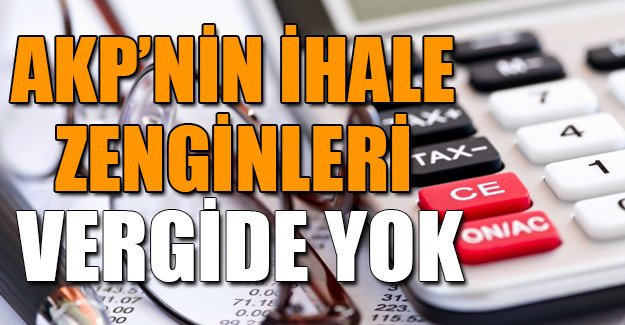 İhaleleri kapan AKP'liler vergide yoklar