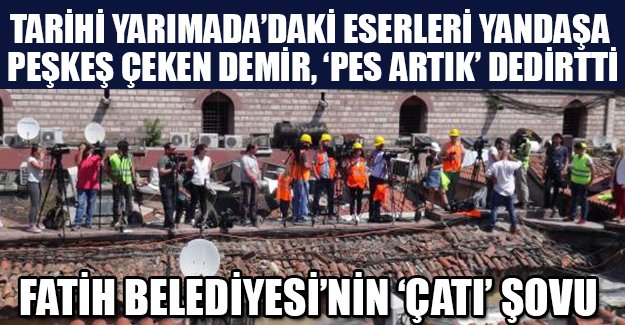 Fatih Belediyesi'nin 'çatı' şovu