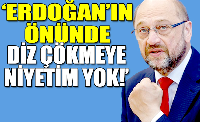 Schulz: Bize şantaj yapılmasına izin veremeyiz!