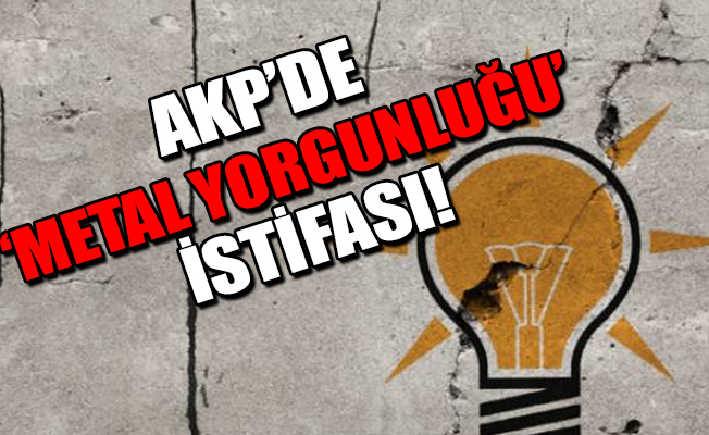 AKP’de istifa