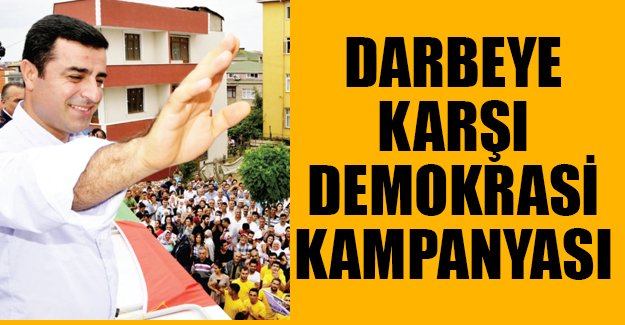 HDP'den darbeye karşı demokrasi kampanyası