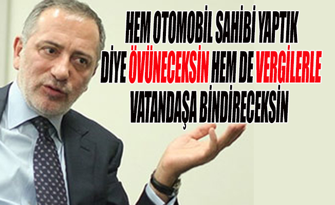 Otomobillerde vergi artışı zulümdür!
