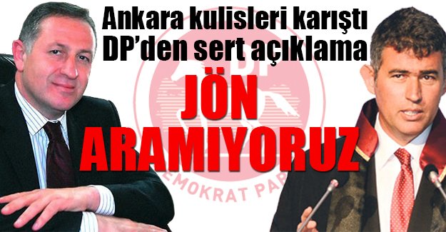 DP: Biz jön aramıyoruz