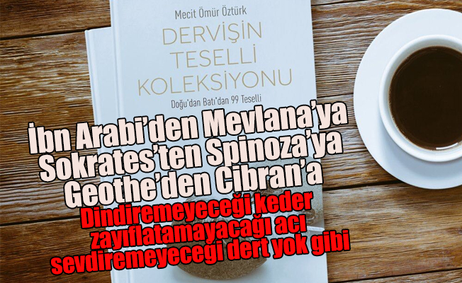 Peygamberler, filozoflar, edebiyat ustaları, dervişler bir halkada oturursa ne olur?