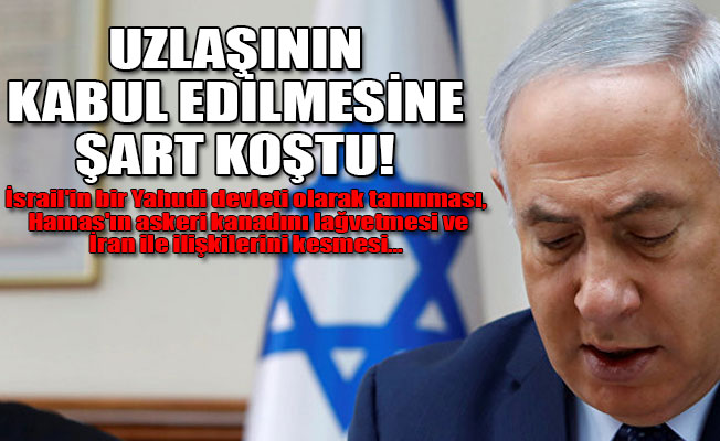 Filistin'deki uzlaşı sonrası Netanyahu'dan ilk açıklama!
