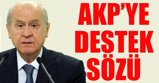 Bahçeli: AKP'nin anayasa değişikliğini destekleyeceğiz