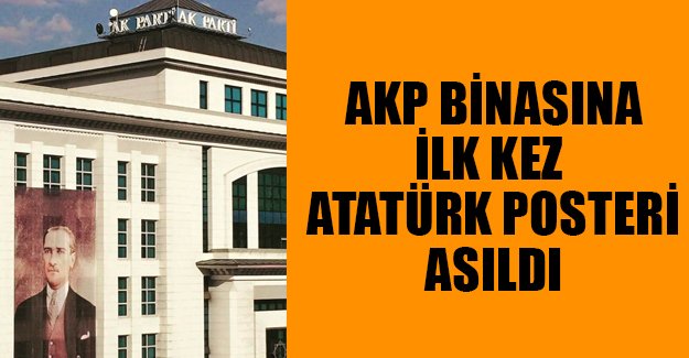 AKP genel merkezinde Atatürk posteri astılar