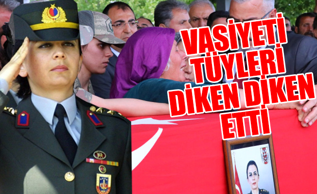Şehit Yarbay Songül Yakut’un vasiyeti