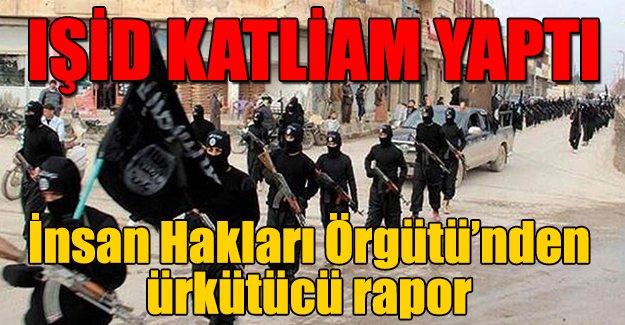 IŞİD katliam yaptı