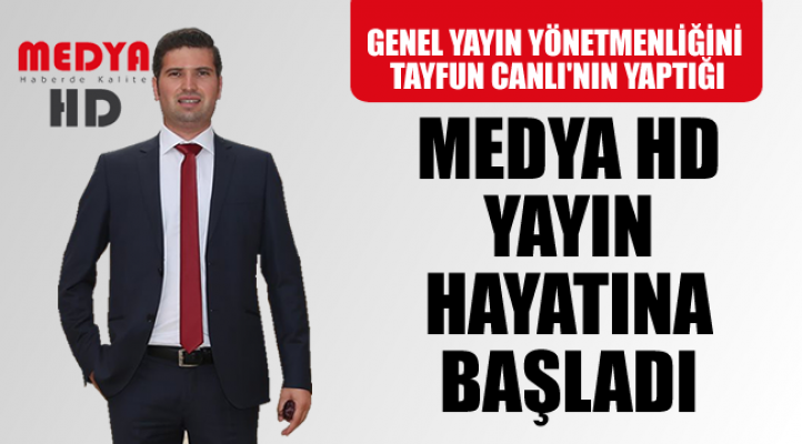 Medya HD yayın hayatına başladı!
