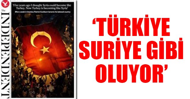 'Türkiye Suriye gibi oluyor'