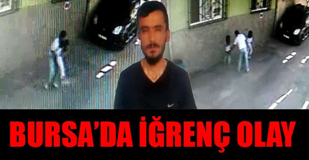 Bursa'da 25 yaşındaki adam sokakta oynayan çocukları taciz etti