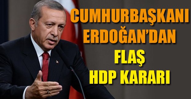 Erdoğan, HDP hariç davalarını geri çekti