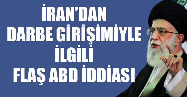 İran'dan darbe girişimiyle ilgili flaş 'ABD' iddiası