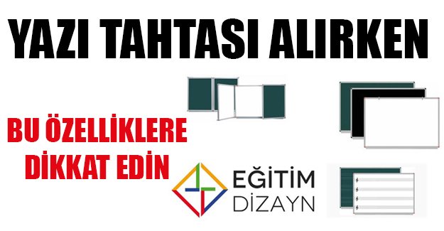 Yazı tahtası alırken bu özelliklere dikkat edin