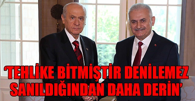 Bahçeli ile görüşen Başbakan: Tehlike bitmiştir denemez, bu yapı sanıldığından daha derin