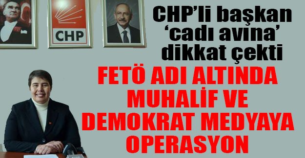CHP'li başkan 'FETÖ' adı altında yapılan 'cadı avı'na dikkat çekti