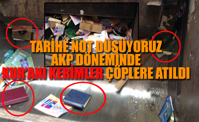 Müftülük Kuran'ı Kerimleri çöpe attı, soruşturma başladı