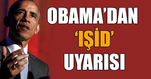 Obama'dan IŞİD uyarısı