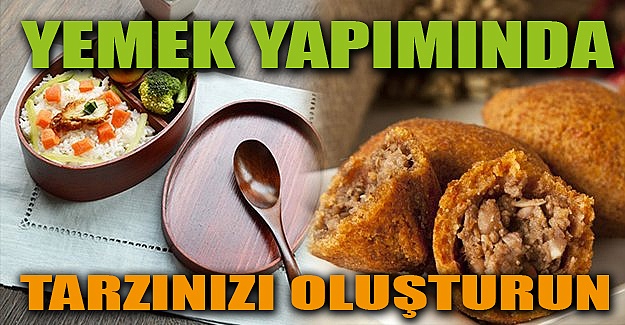Yemek yapımında tarzınızı oluşturun