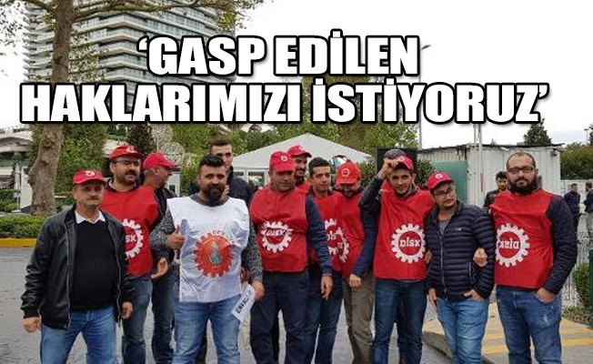 Sendikalı oldukları gerekçesiyle işten çıkarılan işçiler isyanda!
